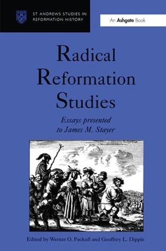 Бумажная книга «Radical Reformation Studies: Essays Presented to James M. Stayer», авторов Джеффри Л. Диппл, Вернер О. Пакулл - фото №1