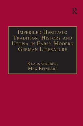 Бумажная книга «Imperiled Heritage: Tradition, History and Utopia in Early Modern German Literature: Selected Essays by Klaus Garber» - фото №1