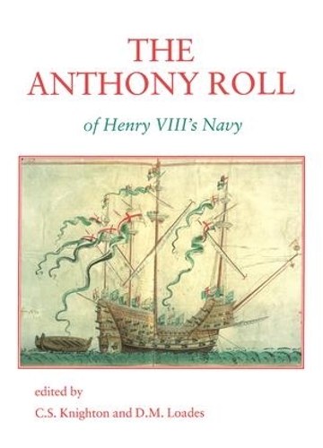 Бумажная книга «The Anthony Roll of Henry VIII’s Navy: Pepys Library 2991 and British Library Add MS 22047 with Related Material», авторов К.С. Найтон, Д.М. Лоадс - фото №1