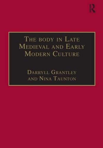 Паперова книга «The Body in Late Medieval and Early Modern Culture», автор Ніна Тонтон - фото №1