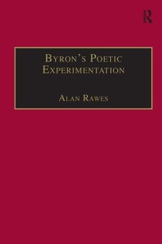 Бумажная книга «Byron’s Poetic Experimentation: Childe Harold, the Tales and the Quest for Comedy», автор Алан Роуз - фото №1
