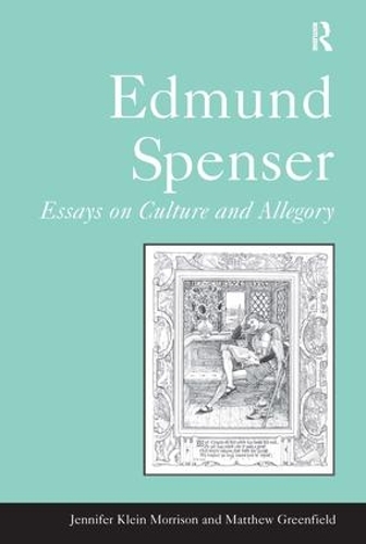 Паперова книга «Edmund Spenser: Essays on Culture and Allegory», авторів Дженніфер Кляйн Моррісон, Метью Грінфілд - фото №1