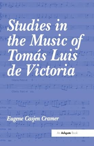 Бумажная книга «Studies in the Music of Tomás Luis de Victoria», автор Юджин Касьен Крамер - фото №1