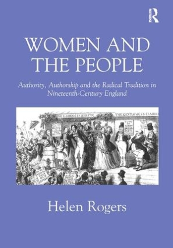 Бумажная книга «Women and the People: Authority, Authorship and the Radical Tradition in Nineteenth-Century England», автор Хелен Роджерс - фото №1