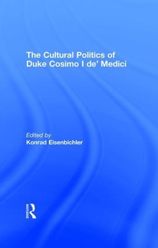 Бумажная книга «The Cultural Politics of Duke Cosimo I de' Medici» - фото №1