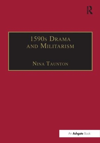 Бумажная книга «1590s Drama and Militarism: Portrayals of War in Marlowe, Chapman and Shakespeare's Henry V», автор Нина Таунтон - фото №1