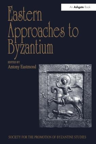 Бумажная книга «Eastern Approaches to Byzantium: Papers from the Thirty-Third Spring Symposium of Byzantine Studies, University of Warwick, Coventry, March 1999» - фото №1
