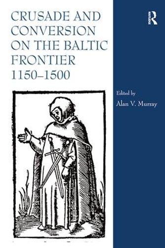 Бумажная книга «Crusade and Conversion on the Baltic Frontier 1150–1500» - фото №1