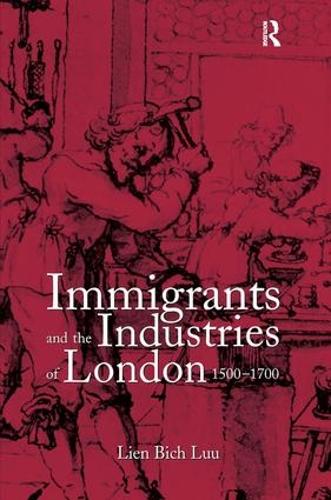 Бумажная книга «Immigrants and the Industries of London, 1500–1700», автор Лиен Бич Луу - фото №1