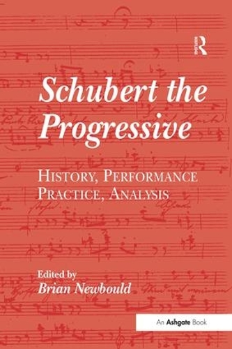 Бумажная книга «Schubert the Progressive: History, Performance Practice, Analysis» - фото №1