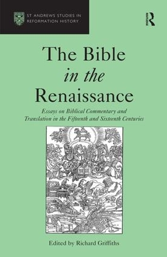 Бумажная книга «The Bible in the Renaissance: Essays on Biblical Commentary and Translation in the Fifteenth and Sixteenth Centuries» - фото №1