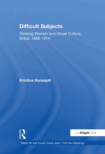 Паперова книга «Difficult Subjects: Working Women and Visual Culture, Britain 1880-1914», автор Крістіна Хьюно - фото №1