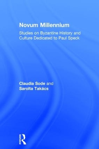 Бумажная книга «Novum Millennium: Studies on Byzantine History and Culture Dedicated to Paul Speck», авторов Клаудия Соде, Саролта Такач - фото №1