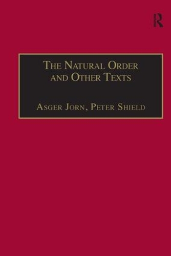 Паперова книга «The Natural Order and Other Texts», авторів Асгер Йорн, Пітер Шилд - фото №1
