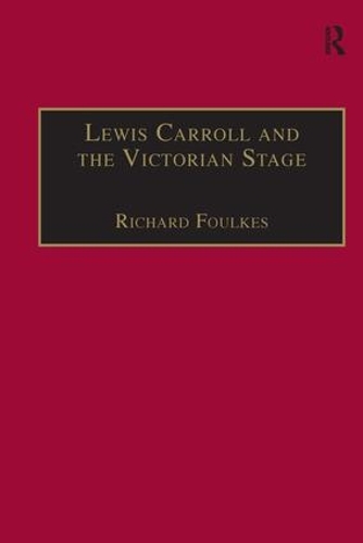 Бумажная книга «Lewis Carroll and the Victorian Stage: Theatricals in a Quiet Life», автор Ричард Фоулкс - фото №1