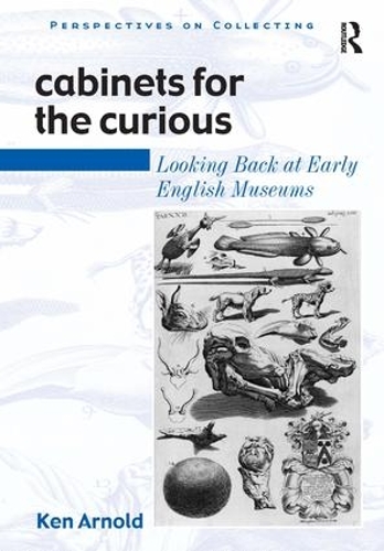 Бумажная книга «Cabinets for the Curious: Looking Back at Early English Museums», автор Кен Арнольд - фото №1