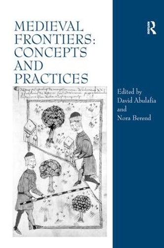 Бумажная книга «Medieval Frontiers: Concepts and Practices», авторов Дэвид Абулафия, Нора Беренд - фото №1