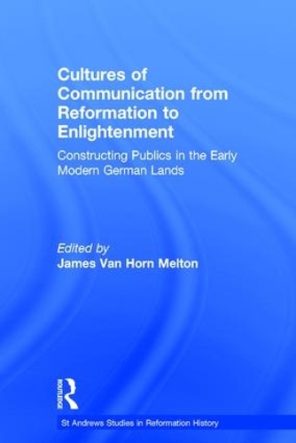 [object Object] «Cultures of Communication from Reformation to Enlightenment: Constructing Publics in the Early Modern German Lands» - фото №1