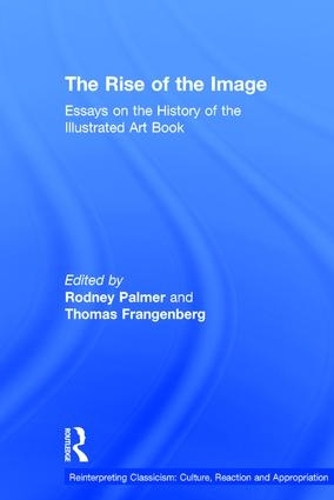 Бумажная книга «The Rise of the Image: Essays on the History of the Illustrated Art Book» - фото №1