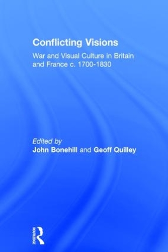Паперова книга «Conflicting Visions: War and Visual Culture in Britain and France c. 1700-1830», автор Джон Бонехілл - фото №1
