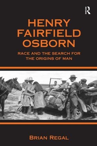 Бумажная книга «Henry Fairfield Osborn: Race and the Search for the Origins of Man», автор Брайан Регал - фото №1