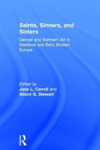 Бумажная книга «Saints, Sinners, and Sisters: Gender and Northern Art in Medieval and Early Modern Europe» - фото №1