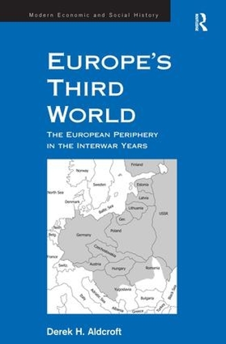 Бумажная книга «Europe's Third World: The European Periphery in the Interwar Years», автор Дерек Х. Олдкрофт - фото №1
