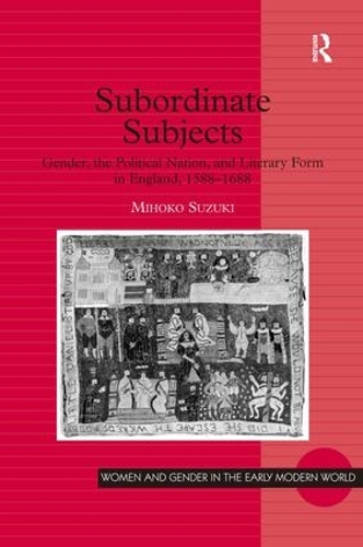 Бумажная книга «Subordinate Subjects: Gender, the Political Nation, and Literary Form in England, 1588–1688», автор Михоко Судзуки - фото №1