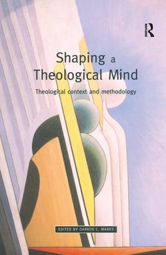 Бумажная книга «Shaping a Theological Mind: Theological Context and Methodology» - фото №1