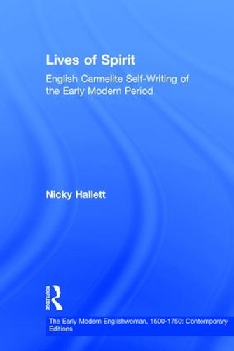 Паперова книга «Lives of Spirit: English Carmelite Self-Writing of the Early Modern Period», автор Нікі Геллетт - фото №1