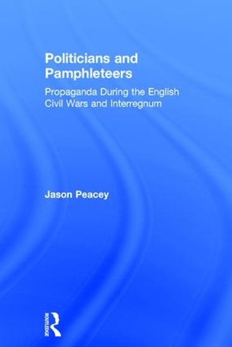 Бумажная книга «Politicians and Pamphleteers: Propaganda During the English Civil Wars and Interregnum», автор Джейсон Мири - фото №1