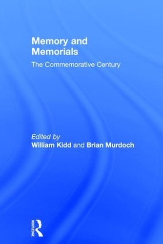 Бумажная книга «Memory and Memorials: The Commemorative Century», автор Уильям Кидд - фото №1