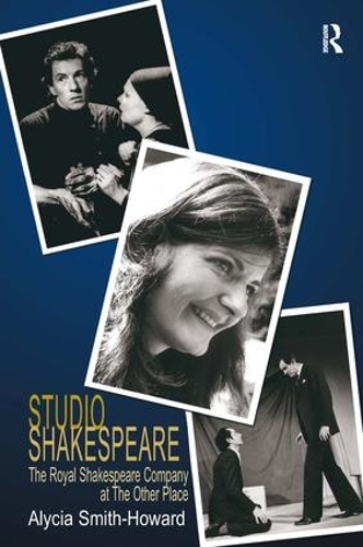 Паперова книга «Studio Shakespeare: The Royal Shakespeare Company at The Other Place», автор Алісія Сміт-Говард - фото №1