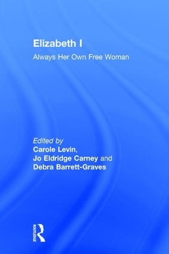 Бумажная книга «Elizabeth I: Always Her Own Free Woman», авторов Кэрол Левин, Джо Элдридж Карни - фото №1