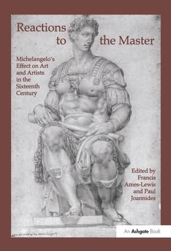 Паперова книга «Reactions to the Master: Michelangelo's Effect on Art and Artists in the Sixteenth Century» - фото №1