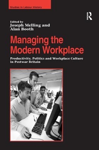 Паперова книга «Managing the Modern Workplace: Productivity, Politics and Workplace Culture in Postwar Britain» - фото №1