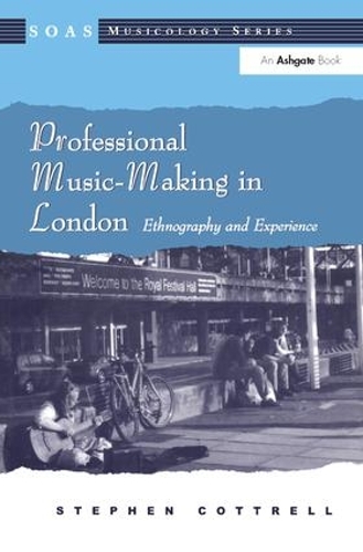 Бумажная книга «Professional Music-Making in London: Ethnography and Experience», автор Стивен Коттрелл - фото №1