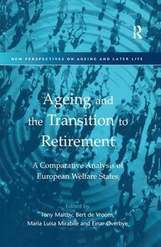 Бумажная книга «Ageing and the Transition to Retirement: A Comparative Analysis of European Welfare States», авторов Берт де Врум, Эйнар Овербё - фото №1