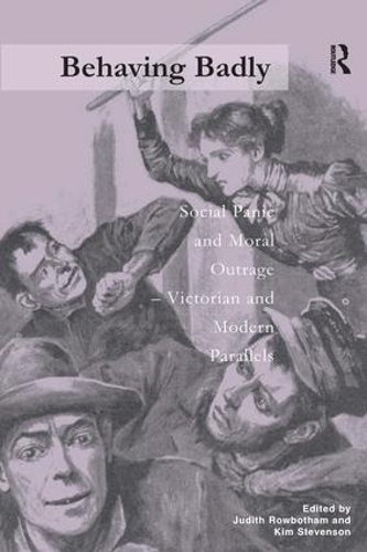 Бумажная книга «Behaving Badly: Social Panic and Moral Outrage - Victorian and Modern Parallels», авторов Джудит Роуботэм, Ким Стивенсон - фото №1