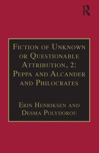Бумажная книга «Fiction of Unknown or Questionable Attribution, 2: Peppa and Alcander and Philocrates: Printed Writings 1641–1700: Series II, Part Three, Volume 10», авторов Десма Полидору, Эрин Хенриксен - фото №1