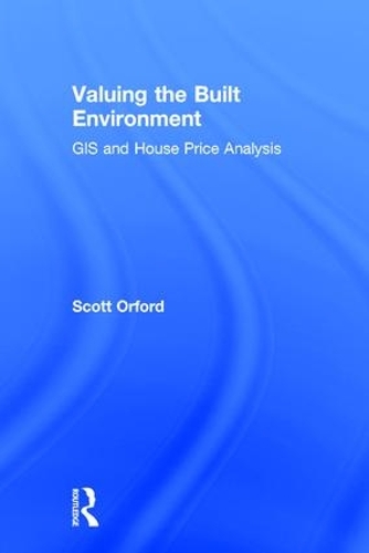 Бумажная книга «Valuing the Built Environment: GIS and House Price Analysis», автор Скотт Орфорд - фото №1