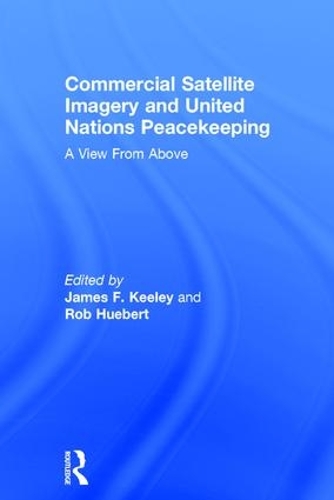 Бумажная книга «Commercial Satellite Imagery and United Nations Peacekeeping: A View From Above», автор Роб Хьюберт - фото №1