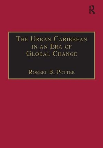 Бумажная книга «The Urban Caribbean in an Era of Global Change», автор Роберт Б. Поттер - фото №1