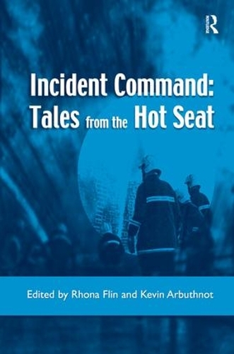 Паперова книга «Incident Command: Tales from the Hot Seat», авторів Кевін Арбатнот, Рона Флін - фото №1