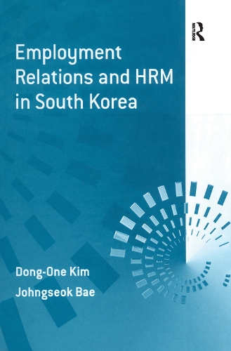 Бумажная книга «Employment Relations and HRM in South Korea», авторов Донг-Оне Ким, Джонгсок Бэ - фото №1