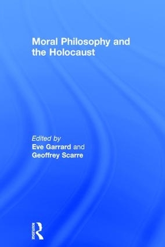 Бумажная книга «Moral Philosophy and the Holocaust», авторов Ева Гаррард, Джеффри Скарре - фото №1