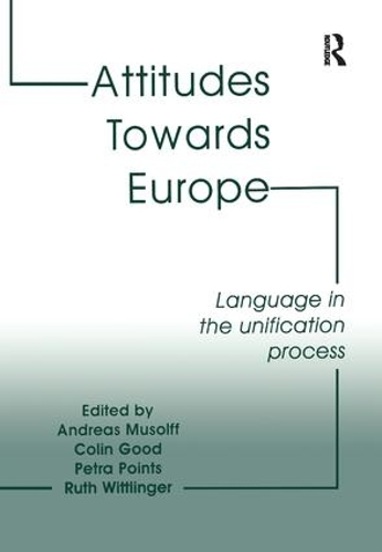 Бумажная книга «Attitudes Towards Europe: Language in the Unification Process», авторов Андреас Мусолфф, Колин Гуд, Рут Виттлингер - фото №1