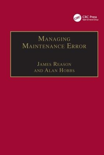 Паперова книга «Managing Maintenance Error: A Practical Guide», авторів Алан Гоббс, Джеймс Різон - фото №1
