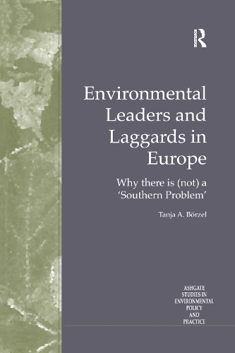 Паперова книга «Environmental Leaders and Laggards in Europe: Why There is (Not) a 'Southern Problem'», автор Таня А. Берцель - фото №1