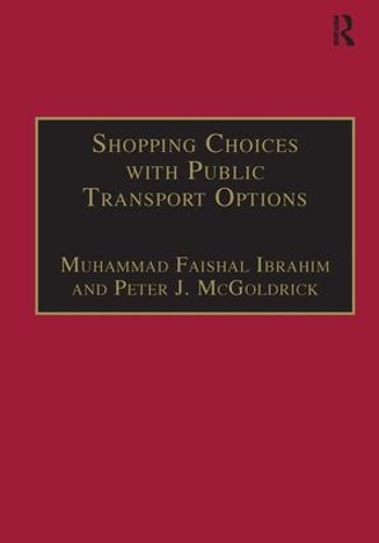 Паперова книга «Shopping Choices with Public Transport Options: An Agenda for the 21st Century», авторів Мухаммад Файшал Ібрагім, Пітер Дж. Макголдрік - фото №1